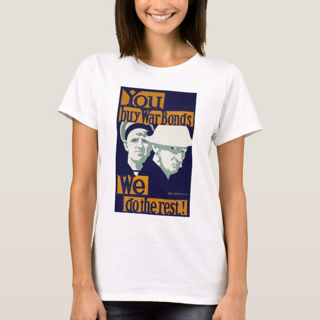 Köp Krig-obligationer, vi gör resten! Tee Shirt (Framsida)