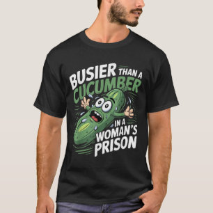Köp mer än en gurka i ett kvinnofängelse på en lät t shirt