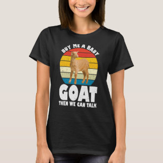 Köp mig en Baby-get, så kan vi prata med Goat Farm T Shirt