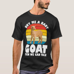 Köp mig en Baby goat, så kan vi prata med Goat Far T Shirt