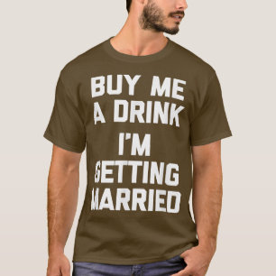 Köp mig en drick-imma som får Marriedlusskum T Shirt