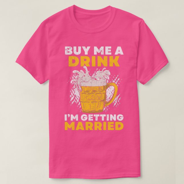 Köp mig en drink jag ska gifta mig Brudgum Brudgum T Shirt (Design framsida)
