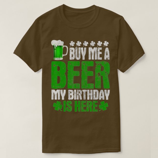 Köp mig en öl min födelsedag är här St patricks da T Shirt (Design framsida)