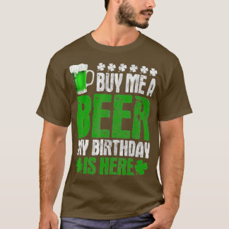 Köp mig en öl min födelsedag är här St patricks da T Shirt