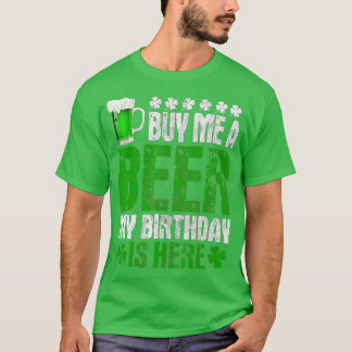 Köp mig en öl min födelsedag är här St patricks da T Shirt