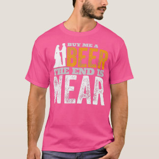 Köp mig en öl slutet är nära  Spenparty T Shirt