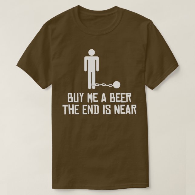 Köp mig ett öl när slutet är nära t shirt (Design framsida)