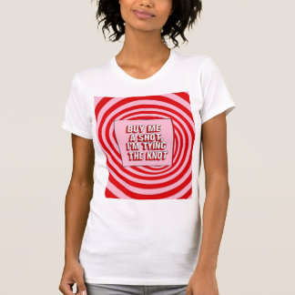 Köp mig ett shot, jag ska gifta mig t shirt