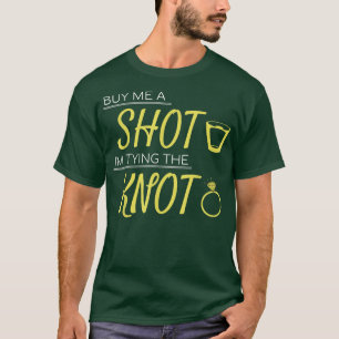Köp Mig Ett Skott Jag Knyter Knuten Bröllop Bachel T Shirt