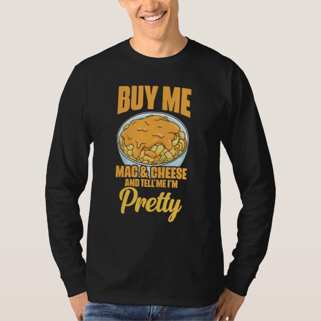 Köp Mig Mac Och Ost Sassy Uttalande T Shirt (Framsida)