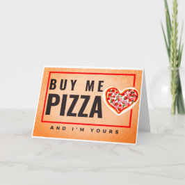 Köp mig Pizza och jag är din Alla hjärtans dag. Kort