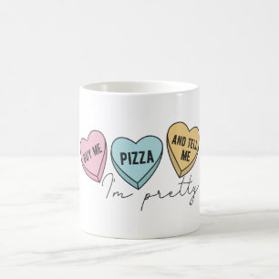 Köp mig Pizza och säg att jag är Söt Kaffemugg