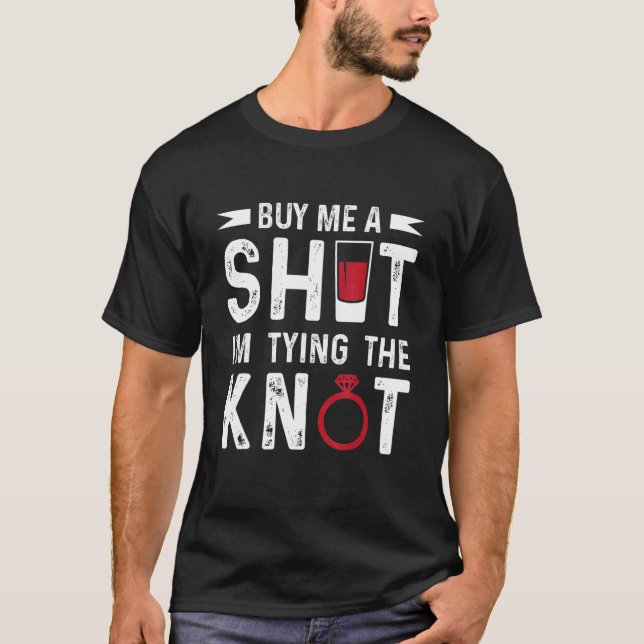 Köp Mig Shot Jag Knyter Knut Sällskaps Bröllopsfes T Shirt (Framsida)