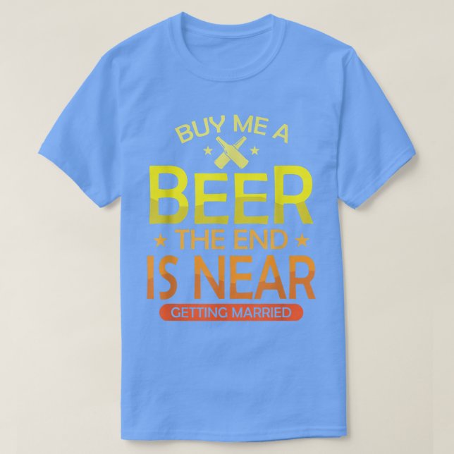 Köp öl, Slut ligger nära Bröllop T Shirt (Design framsida)