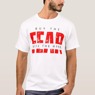 Köp rädsla för att sälja Hype™-strategin över röre T Shirt