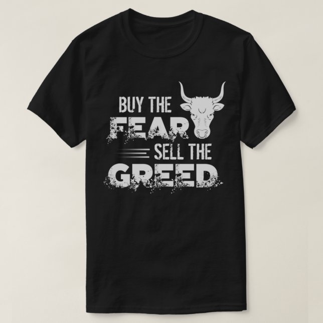 Köp rädsla, sälja girighet och investera S T Shirt (Design framsida)