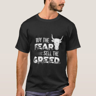 Köp rädslan för att sälja den giriga handeln med S T Shirt