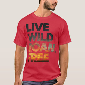 Kopiera Live Vild Roam Free T Shirt