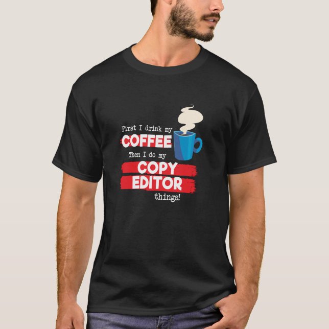 Kopiera redigerare och kaffeavskrivning t shirt (Framsida)