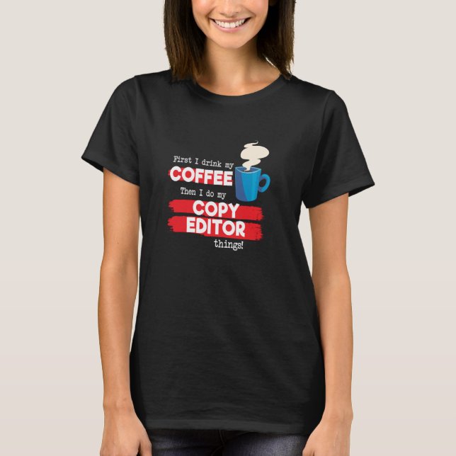 Kopiera redigerare och kaffeavskrivning t shirt (Framsida)