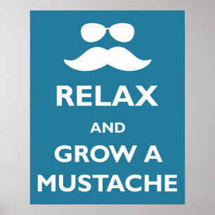Koppla av och väx en mustasch poster