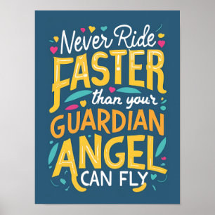 Kör aldrig fortare än din väktarängel kan flyga poster