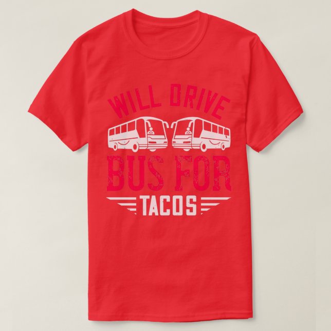 Kör Buss för Tacos 2 T Shirt (Design framsida)