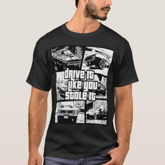 Kör den som om du stal den sportbil 12V T Shirt