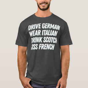 Kör den tyska Bäran Italiensk Drink Scotch Kiss Fr T Shirt
