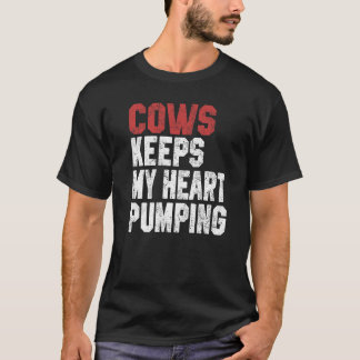 Kor håller mitt hjärta pumpande Bonde Ko Flicka Ma T Shirt