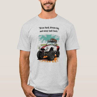 "Kör hårt, dröm stort" Off-Road Sportbil T Shirt