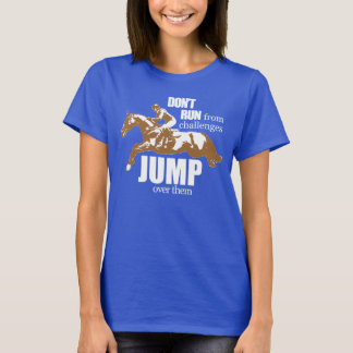 Kör inte från utmaningar, hopp över dem! t-shirt