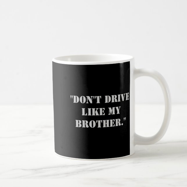Kör inte som min bror  kaffemugg (Höger)