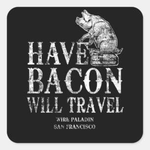 Kör med bacon kommer att resa fyrkantigt klistermärke