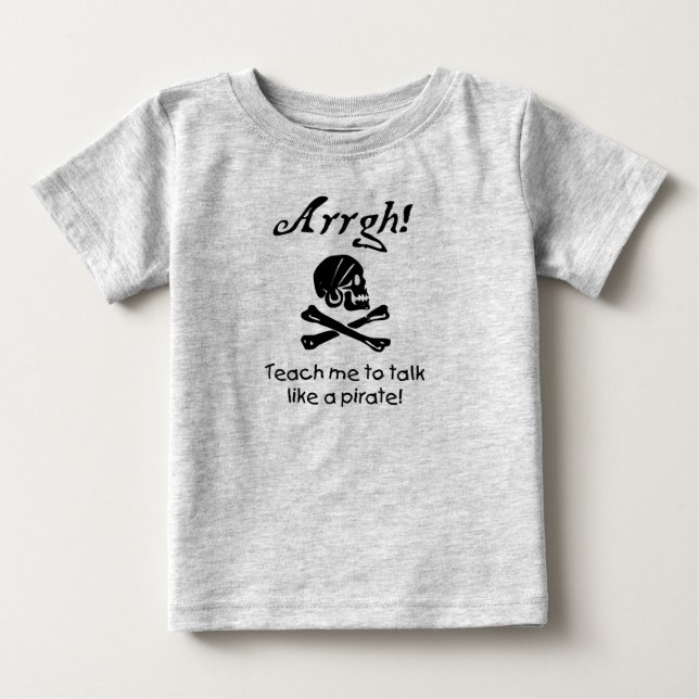 Kör mig för att Prata som en pirat Baby Tee Shirt (Framsida)