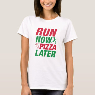 Kör Nu Pizza Senare T Shirt