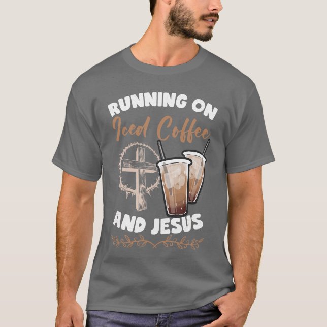 Kör På Iced Coffee Och Jesus Cold Brew Coffee  T Shirt (Framsida)