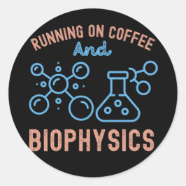 Kör På Kaffe Och Biofysik Runt Klistermärke