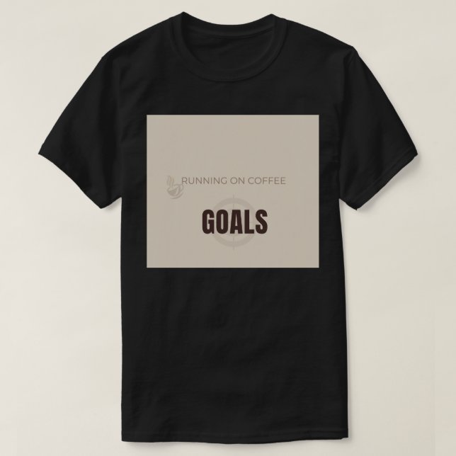 Kör På Kaffe Och Mål Motivations Kaffe Lo T Shirt (Design framsida)