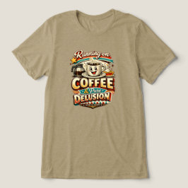 Kör på Kaffe och Vanföreställning T Shirt