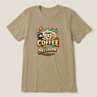 Kör på Kaffe och Vanföreställning T Shirt