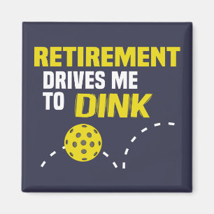 "Kör pensionen mig till den Dink" Pickleball Magnet