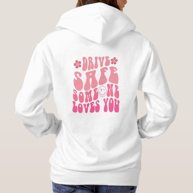 Kör Säker någon Kärlek You Hoodie T Shirt (Baksida)