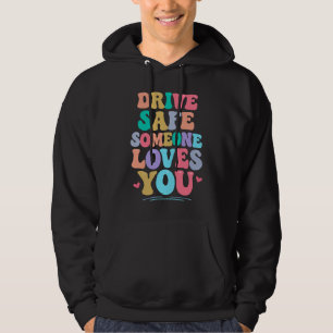 Kör säkert någon älskar dig hoodie