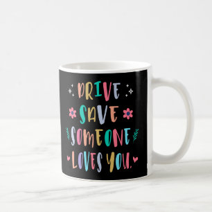 Kör säkert någon älskar dig kaffemugg