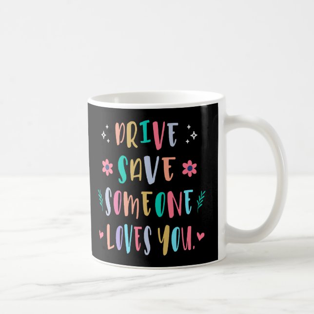 Kör säkert någon älskar dig kaffemugg (Höger)