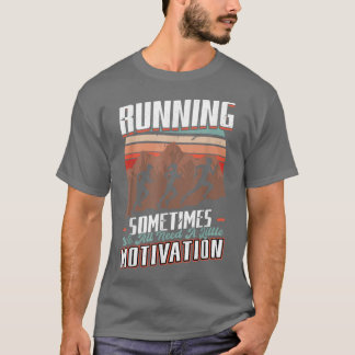 Köra - ibland behöver vi lite motivation - t shirt