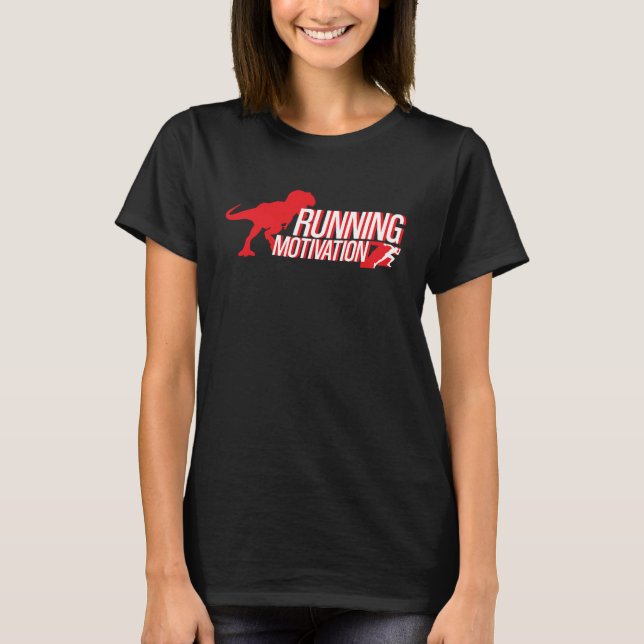 Köra Motivation Funny Dinosaur som jagar dig T Shirt (Framsida)