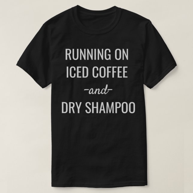 Köra på iserad kaffe och torr Shampografi T Shirt (Design framsida)