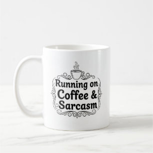Köra på kaffe & Sarcasm Mugg - Lustigt